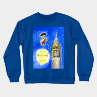 Mary Poppins Watercolour with Quote, "There's the Whole World at your Feet" Crewneck Sweatshirt